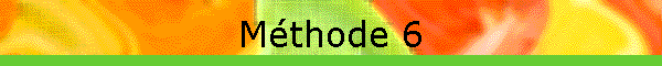 Mthode 6