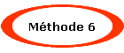 Mthode 6